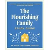 KNYGA Dr David Erickson Flourishing Family Study Guide, The