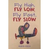 KNYGA Habib Fekih Fly High, Fly Low, Fly Fast, Fly Slow