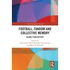 KNYGA Bookshop Football, Fandom and Collective Memory