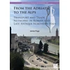 KNYGA Bookshop From the Adriatic to the Alps: Transport and Trade Networks in Roman and Late Antique Northern Italy