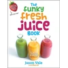 KNYGA Jason Vale Funky Fresh Juice Book