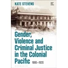 KNYGA Stevens Gender, Violence and Criminal Justice in the Colonial Pacific