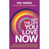 KNYGA Parker Get the Life You Love, Now