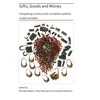 KNYGA Bookshop Gifts, Goods and Money: Comparing currency and circulation systems in past societies