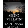 KNYGA Julie Sparkes Good Villain and Lady Diana Spencer