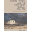 KNYGA Bookshop Gothic Fiction and the Writing of Trauma, 1914 1934
