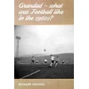 KNYGA Richard Crooks Grandad - What Was Football Like in the 1960s?