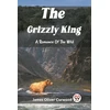 KNYGA Bookshop Grizzly KingA Romance Of The Wild (Edition2023)
