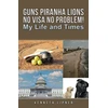 KNYGA Kenneth Lipner Guns Piranha Lions No Visa No Problem!