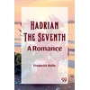 KNYGA Frederick Rolfe Hadrian the SeventhA Romance (Edition2023)