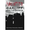 KNYGA South Wales Paranormal Research Haunted Cardiff and the Valleys