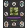 KNYGA Laura Mcelroy Haunted Holiday Stitches