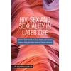 KNYGA Mark (Massey University) Henrickson HIV, Sex and Sexuality in Later Life