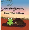 KNYGA Courtney Jeffery Hop The Little Frog & Pointy The Echidna