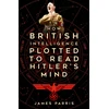 KNYGA James Parris How British Intelligence Plotted to Read Hitler's Mind