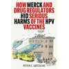 KNYGA Bookshop How Merck and Drug Regulators Hid Serious Harms of the HPV Vaccines