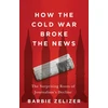 KNYGA Bookshop How the Cold War Broke the News
