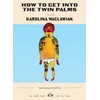 KNYGA Karolina Waclawiak How to Get Into the Twin Palms