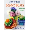 KNYGA Katie Dean How to Make Beaded Boxes