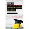 KNYGA Jessica Lewis How to Start Your Own Apprenticeship Program