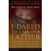 KNYGA Bookshop I Dared to Call Him Father – The Miraculous Story of a Muslim Woman`s Encounter with God