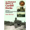KNYGA John Hutton Illustrated History of Cardiff Docks Volume 1