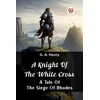 KNYGA Bookshop Knight Of The Baltas CrossA Tale Of The Siege Of Rhodes (Edition2024)