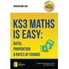 KNYGA Bookshop KS3 Maths is Easy: Ratio, Proportion & Rates of Change. Complete Guidance for the New KS3 Curriculum