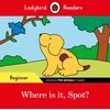 KNYGA Bookshop Ladybird Readers Beginner Level - Spot - Where is it, Spot? (ELT Graded Reader)