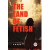 KNYGA A B Ellis Land of Fetish (Edition2024)