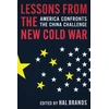 KNYGA Hal (Henry A. Kissinger Distinguished Professor, Johns Hopkins School for Advanced International Studies) Brands Lessons from the New Cold War
