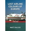 KNYGA Matt Falcus Lost Airline Colours of Europe Timelines