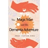 KNYGA Angie Buxton King The Magic Man and his Dementia Adventure