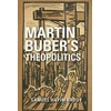 KNYGA Samuel Hayim Brody Martin Buber's Theopolitics