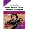 KNYGA Bookshop Mastering Open Source Threat Analysis Strategies