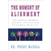 KNYGA Dr Peggy Mccoll The Moment of Alignment