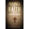 KNYGA Geoffrey Ring Musings on Faith by an Ordinary Bloke