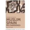 KNYGA Richard (Emeritus professor, University of Exeter) Hitchcock Muslim Spain Reconsidered