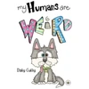 KNYGA Daly Cully My Humans are Weird!