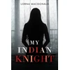 KNYGA Lorna Macdonald My Indian Knight