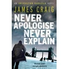 KNYGA James Craig Never Apologise, Never Explain