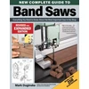 KNYGA Bookshop New Complete Guide to Band Saws, Revised and Expanded Edition