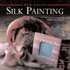 KNYGA Susie Stokoe New Crafts: Silk Painting