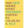 KNYGA Charles E May The New Short Story Theories