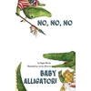 KNYGA Regan Roney No, No, No Baby Alligator!