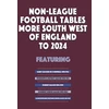 KNYGA Mick Blakeman Non-League Football Tables - More South West of England to 2024