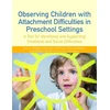 KNYGA Bookshop Observing Children with Attachment Difficulties in Preschool Settings