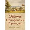 KNYGA Bookshop Ojibwe Ethnogenesis, 1640–1740