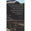 KNYGA Bookshop Organization and History of the Chicago, Milwaukee & St. Paul Railway Company