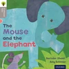 KNYGA Bookshop Oxford Reading Tree Traditional Tales: Level 1: The Mouse and the Elephant